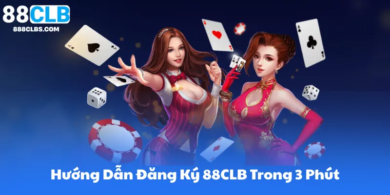 Hướng Dẫn Đăng Ký Tài Khoản 88CLB Trong 3 Phút