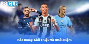 Kèo Rung: Giới Thiệu Và Khái Niệm